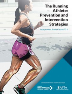 The Running Athlete: Prevention & Intervention Strategies