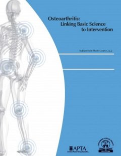 Osteoarthritis: Linking Basic Science to Intervention