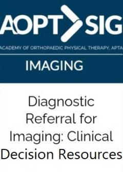 Diagnostic Referral for Imaging: Clinical Decision Resources