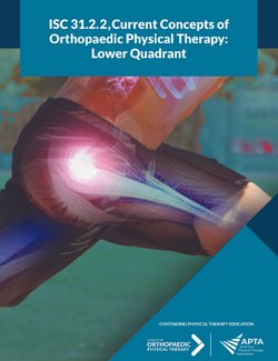 Current Concepts of Orthopaedic Physical Therapy: Lower Quadrant