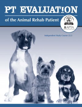 PT Evaluation of the Animal Rehab Patient PT Evaluation of the Animal Rehab Patient