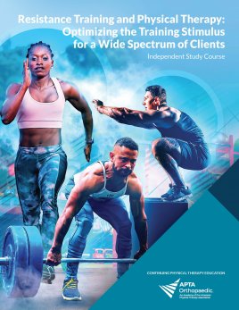 Resistance Training and Physical Therapy: Optimizing the Training Stimulus for a Wide Spectrum of Clients Resistance Training and Physical Therapy: Optimizing the Training Stimulus for a Wide Spectrum of Clients