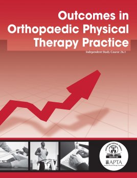 Outcomes in Orthopaedic Physical Therapy Practice