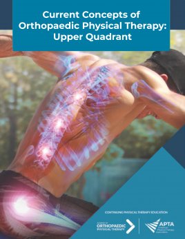 Current Concepts of Orthopaedic Physical Therapy - The Upper Quadrant Current Concepts of Orthopaedic Physical Therapy - The Upper Quadrant