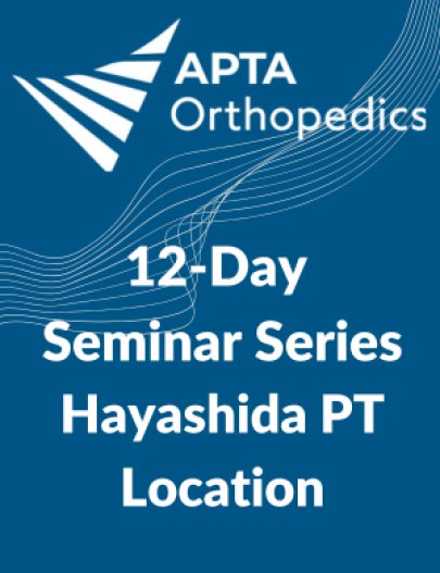 Seminar Series - Hayashida PT: 12 Day Session