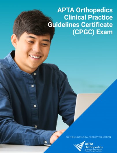 APTA Orthopedics Clinical Practice Guidelines Certificate (CPGC) Exam